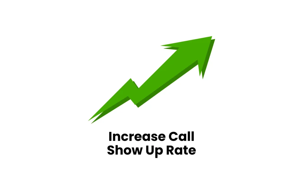 Increase Call Show Up Rate